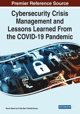 Ryma Abassi, Aida Ben Chehida Douss - Cybersecurity Crisis Management and Lessons Learned From the COVID-19 Pandemic, Häftad. Tillgänglighet: Lägg i varukorg