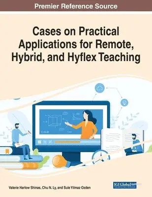 Valerie Harlow Shinas, Chu N. Ly - Cases on Practical Applications for Remote, Hybrid, and Hyflex Teaching, Häftad. Tillgänglighet: Lägg i varukorg