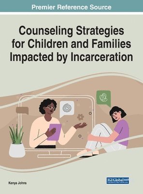 Kenya Johns - Counseling Strategies for Children and Families Impacted by Incarceration, Inbunden
