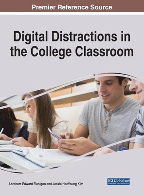 Abraham Edward Flanigan, Jackie HeeYoung Kim - Digital Distractions in the College Classroom, Inbunden. Tillgänglighet: Lägg i varukorg