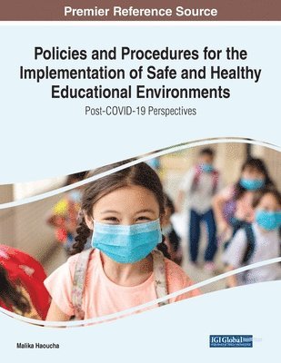 Malika Haoucha - Policies and Procedures for the Implementation of Safe and Healthy Educational Environments: Post-COVID-19 Perspectives, Häftad. Tillgänglighet: Lägg i varukorg