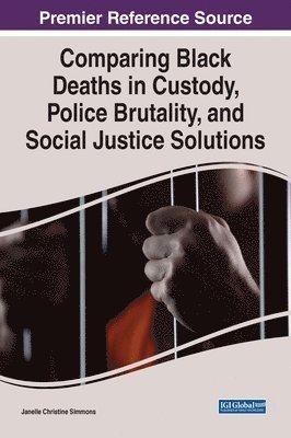 Janelle Christine Simmons, Janelle Christine Simmons - Comparing Black Deaths in Custody, Police Brutality, and Social Justice Solutions, Inbunden