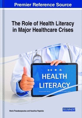 Vassilios Papalois, Kyriaki Papalois - Role of Health Literacy in Major Healthcare Crises, Inbunden
