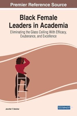 Jennifer T. Butcher - Black Female Leaders in Academia, Inbunden. Tillgänglighet: Lägg i varukorg