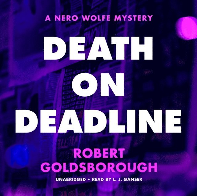 Robert Goldsborough - Death on Deadline, Ljudbok