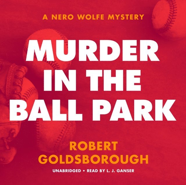Robert Goldsborough - Murder in the Ball Park, Ljudbok