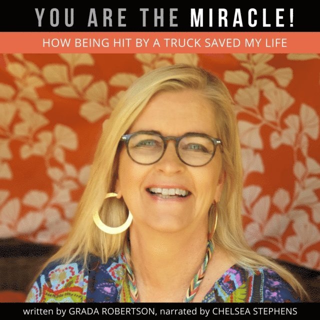 Grada Robertson - You Are the Miracle!, Ljudbok