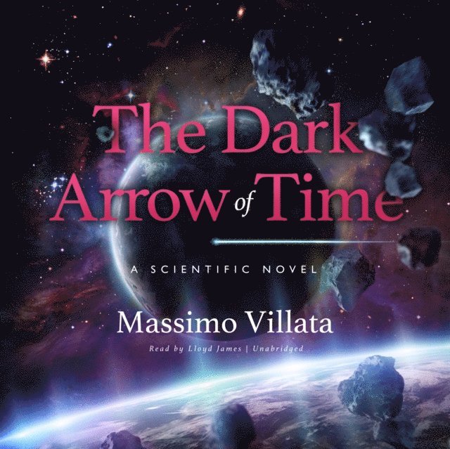 Massimo Villata - Dark Arrow of Time, Ljudbok