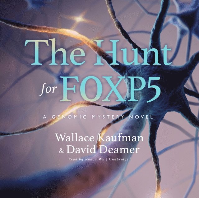 Wallace Kaufman, David Deamer - Hunt for FOXP5, Ljudbok