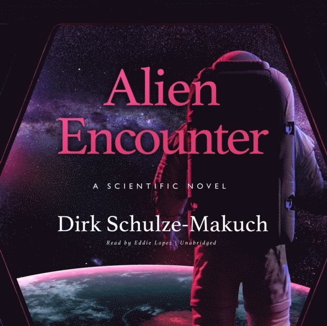 Dirk Schulze-Makuch - Alien Encounter, Ljudbok