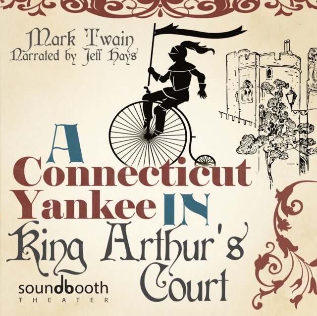 Mark Twain - Connecticut Yankee in King Arthur's Court, Ljudbok