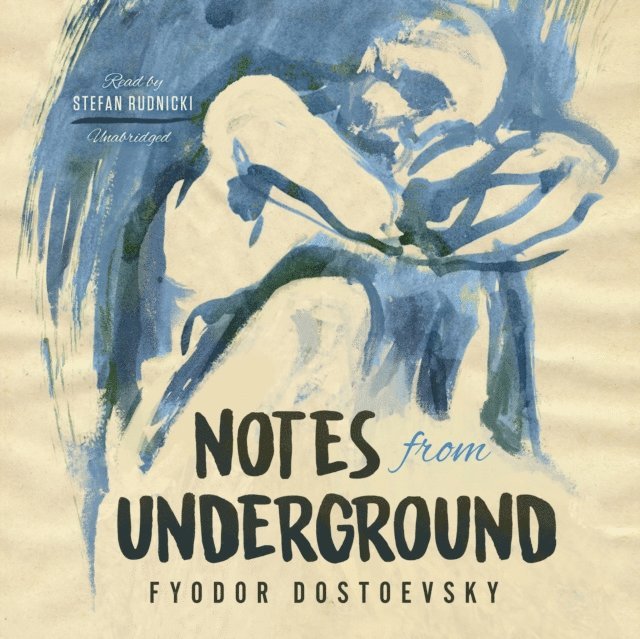 Fyodor Dostoevsky - Notes from Underground, Ljudbok