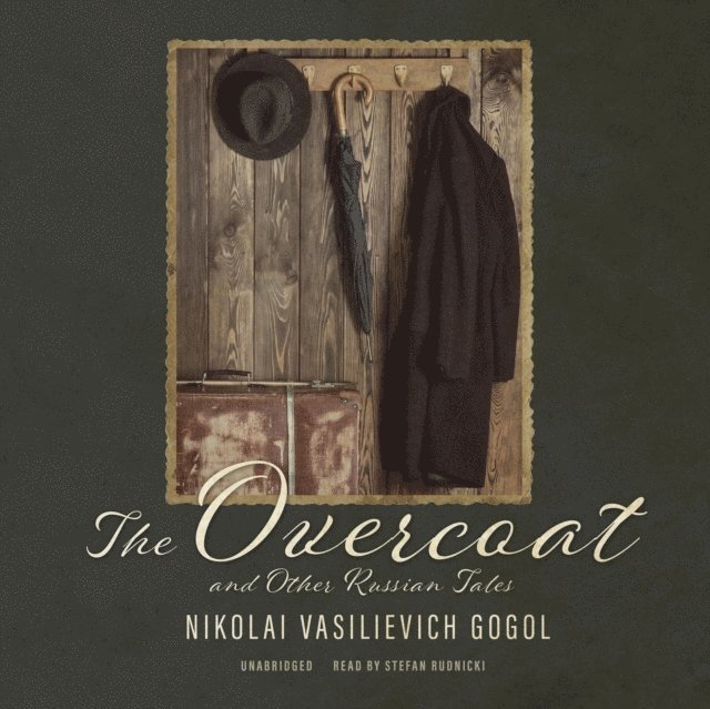 Nikolai Vasilievich Gogol - Overcoat and Other Russian Tales, Ljudbok