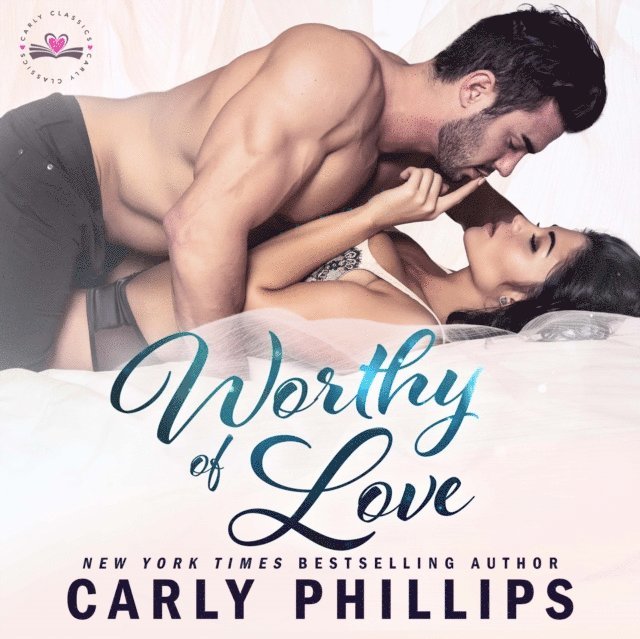 Carly Phillips - Worthy of Love, Ljudbok