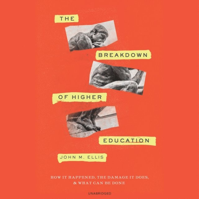 John M. Ellis - Breakdown of Higher Education, Ljudbok
