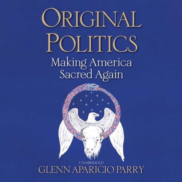 Glenn Aparicio Parry - Original Politics, Ljudbok