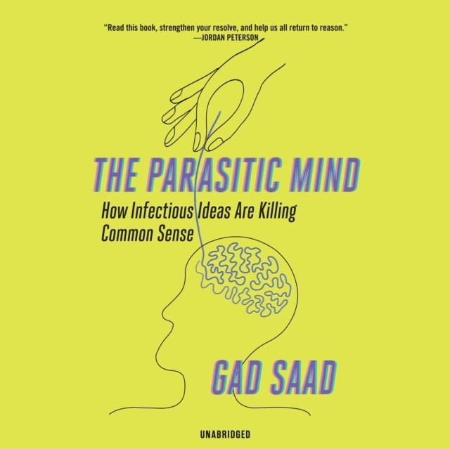 Gad Saad - Parasitic Mind, Ljudbok