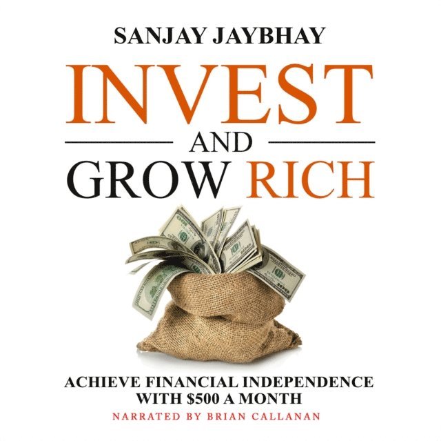 Sanjay Jaybhay - Invest and Grow Rich, Ljudbok