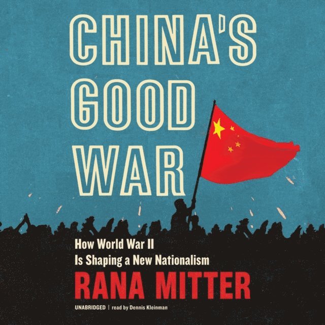 Rana Mitter - China's Good War, Ljudbok