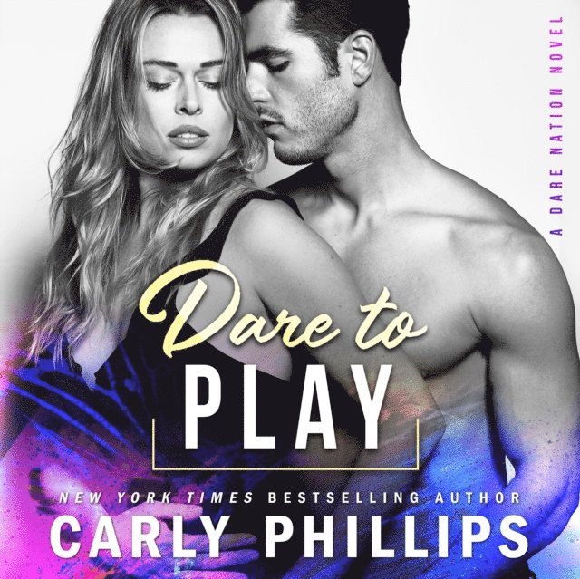 Carly Phillips - Dare to Play, Ljudbok