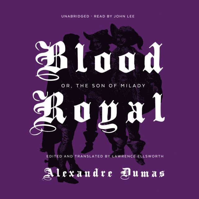Lawrence Ellsworth, Alexandre Dumas - Blood Royal, Ljudbok