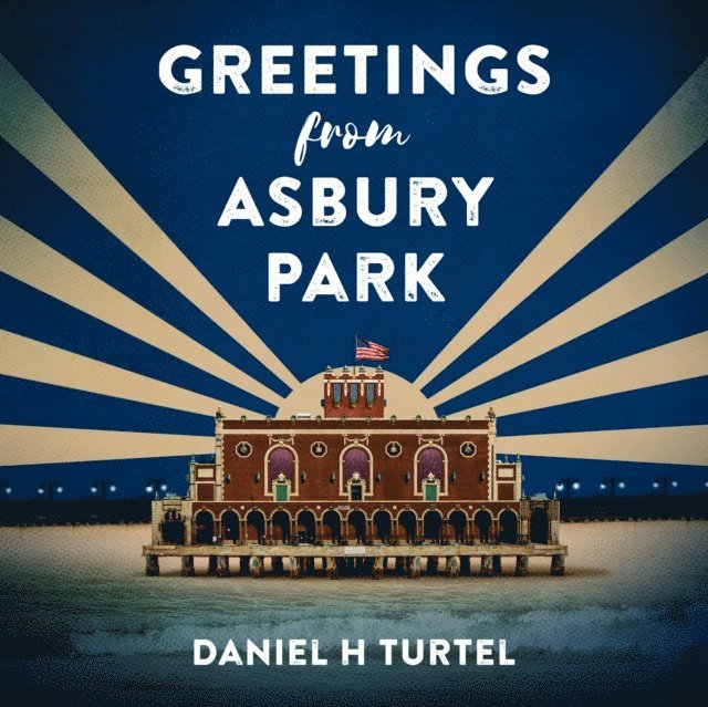Daniel H. Turtel - Greetings from Asbury Park, Ljudbok