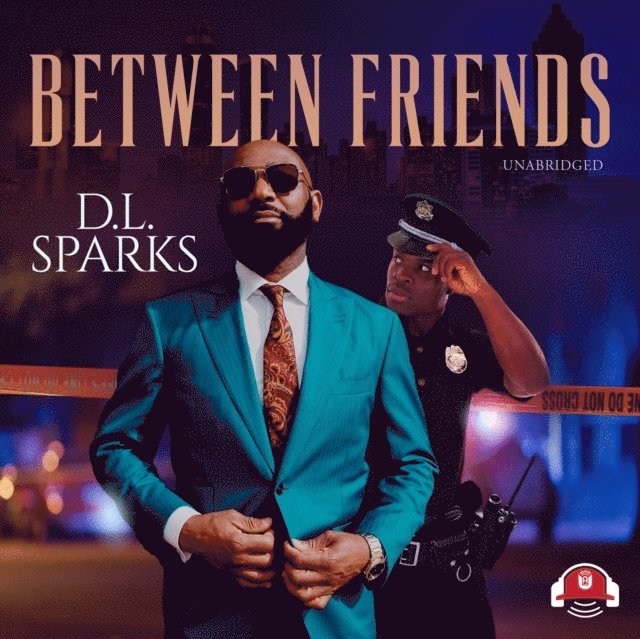 D.L. Sparks - Between Friends, Ljudbok