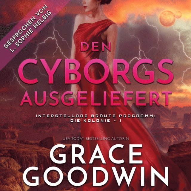 Grace Goodwin - Den Cyborgs ausgeliefert, Ljudbok
