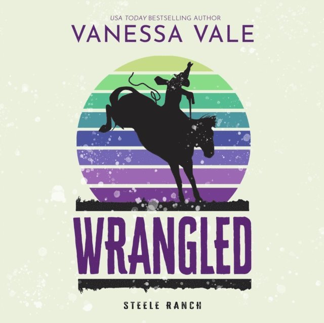 Vanessa Vale - Wrangled, Ljudbok
