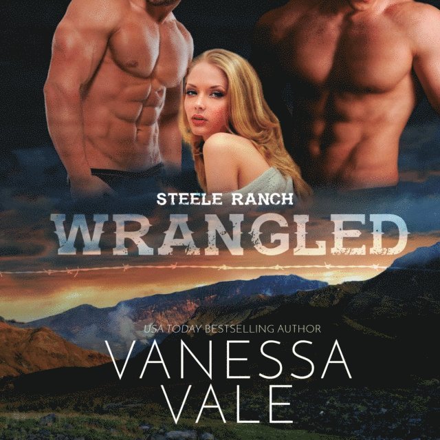 Vanessa Vale - Wrangled, Ljudbok