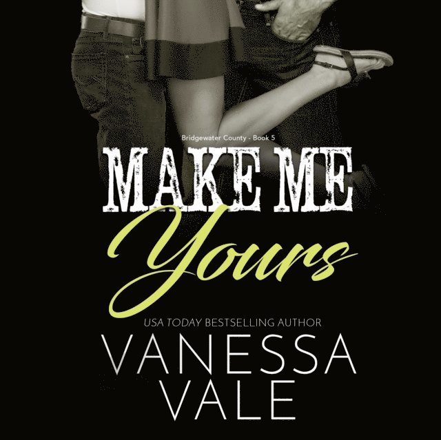 Vanessa Vale - Make Me Yours, Ljudbok