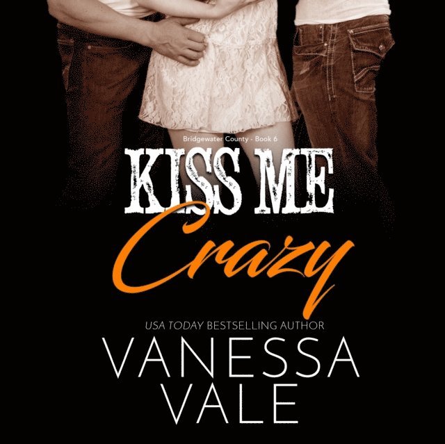 Vanessa Vale - Kiss Me Crazy, Ljudbok