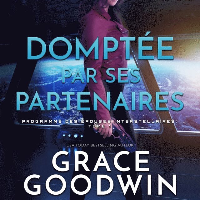 Grace Goodwin - Domptée par Ses Partenaires, Ljudbok