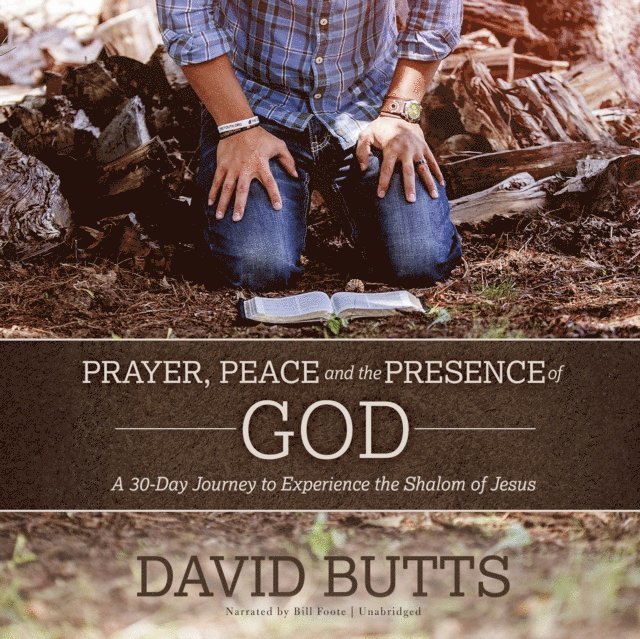David Butts - Prayer, Peace and the Presence of God, Ljudbok