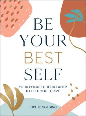 Sophie Golding - Be Your Best Self, Inbunden