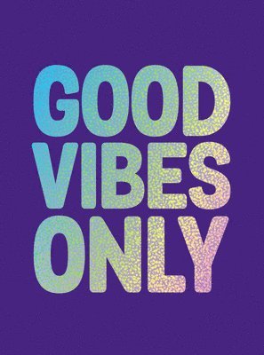 Summersdale Publishers - Good Vibes Only, Inbunden. Tillgänglighet: Tillfälligt slut