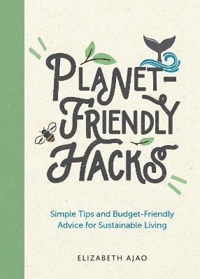 Elizabeth Ajao - Planet-Friendly Hacks, Häftad