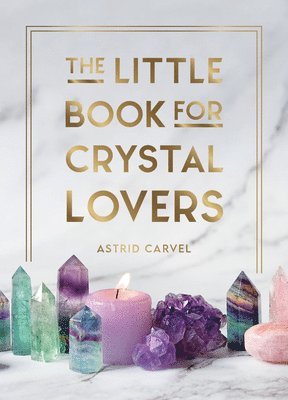 Little Book for Crystal Lovers av Astrid Carvel