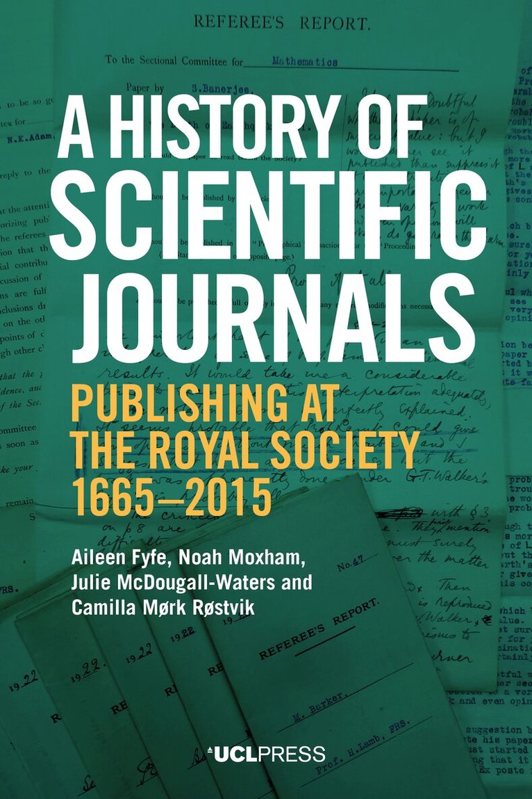 Aileen Fyfe, Noah Moxham, Julie McDougall-Waters, Camilla Mørk Røstvik - History of Scientific Journals, Häftad