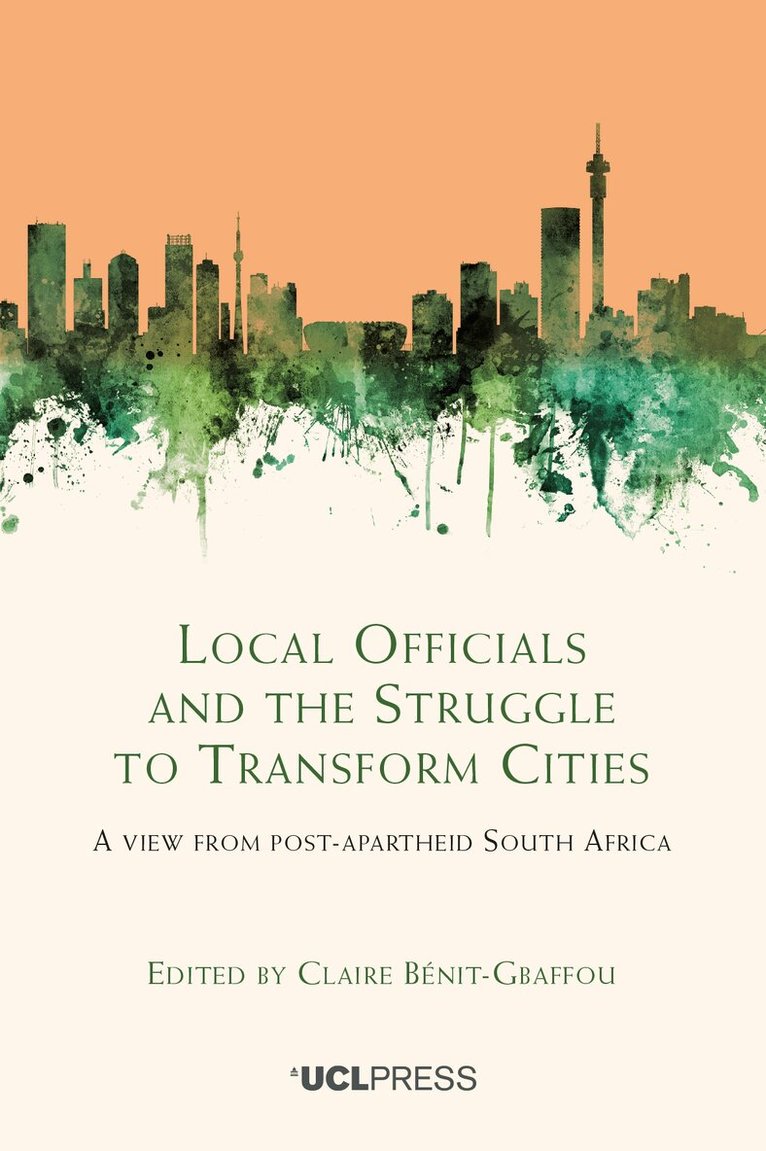 Claire Bénit-Gbaffou - Local Officials and the Struggle to Transform Cities, Häftad