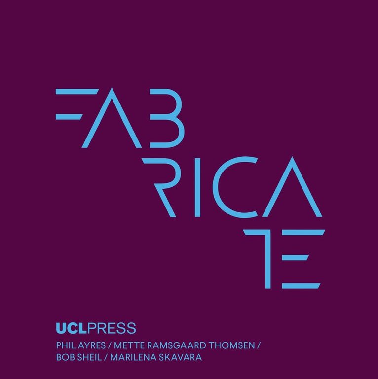 Phil Ayres, Mette Ramsgaard Thomsen, Bob Sheil, Marilena Skavara - Fabricate 2024, Inbunden