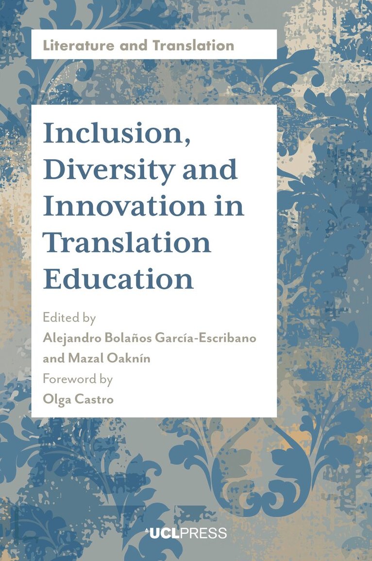 Alejandro Bolaños García-Escribano, Mazal Oaknín - Inclusion, Diversity and Innovation in Translation Education, Häftad. Tillgänglighet: Tillfälligt slut