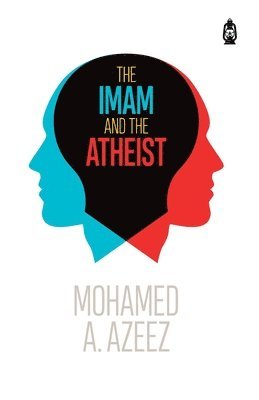 Mohamed A. Azeez - Imam and the Atheist, Häftad