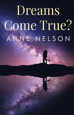 Anne Nelson - Dreams Come True?, Häftad. Tillgänglighet: Tillfälligt slut