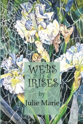 Julie Marie - Webs and Irises, Häftad. Tillgänglighet: Lägg i varukorg