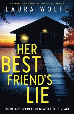 Laura Wolfe - Her Best Friend's Lie, Häftad