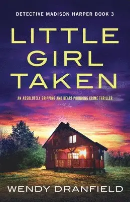 Wendy Dranfield - Little Girl Taken, Häftad. Tillgänglighet: Lägg i varukorg