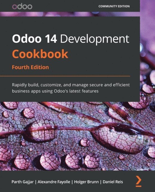 Daniel Reis, Holger Brunn, Alexandre Fayolle, Parth Gajjar - Odoo 14 Development Cookbook, E-bok
