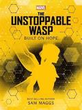 Marvel: The Unstoppable Wasp Built on Hope