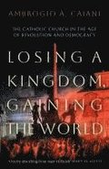 Losing A Kingdom, Gaining The World